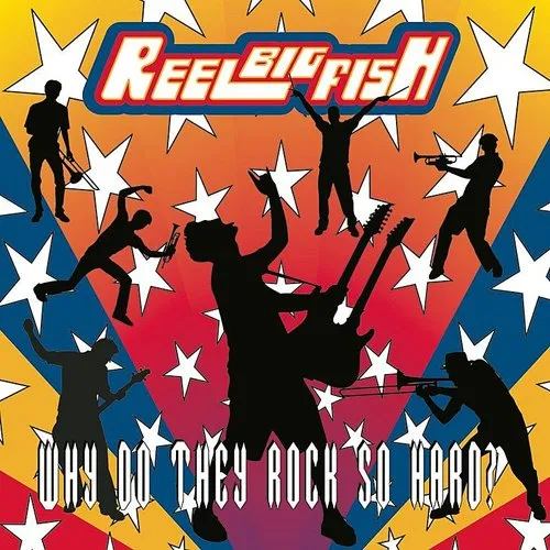 Reel Big Fish - Why Do They Rock So Hard vinyl record cover