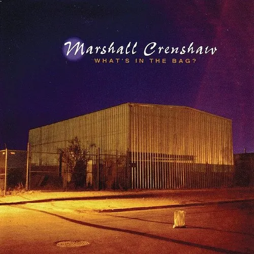 Marshall Crenshaw - What's In The Bag?