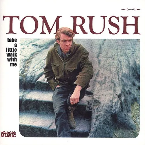 Tom Rush - Take A Little Walk With Me