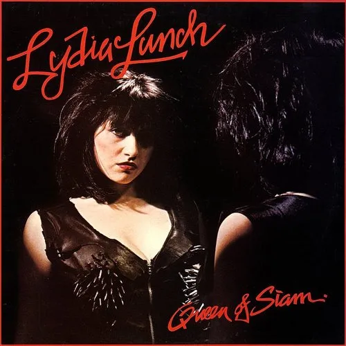 Lydia Lunch - Queen of Siam