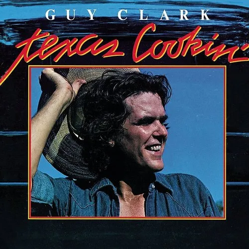Guy Clark - Texas Cookin
