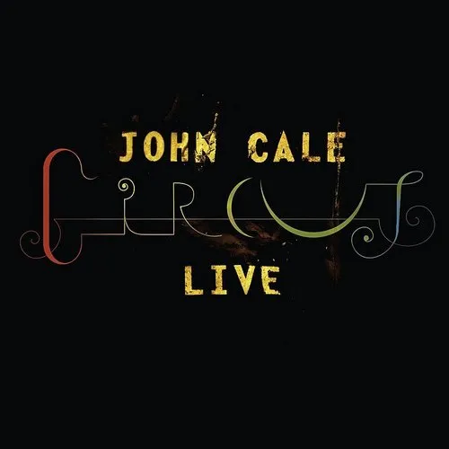 John Cale - Circus Live