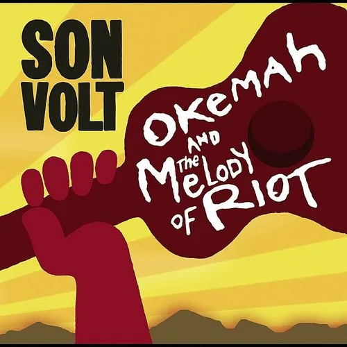 Son Volt - Okemah and the Melody of Riot