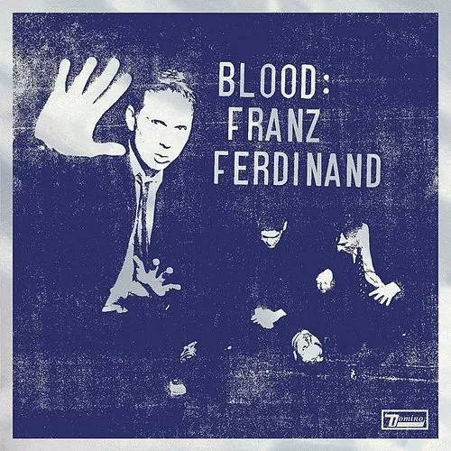 Franz Ferdinand - Blood: Franz Ferdinand