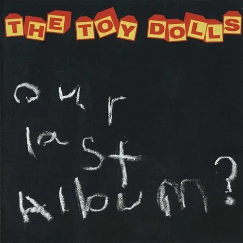 Toy Dolls - Our Last Album vinyl record cover