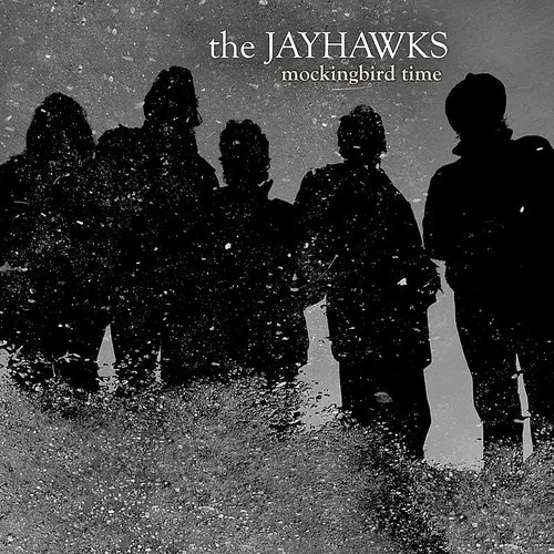 The Jayhawks - Mockingbird Time vinyl record cover