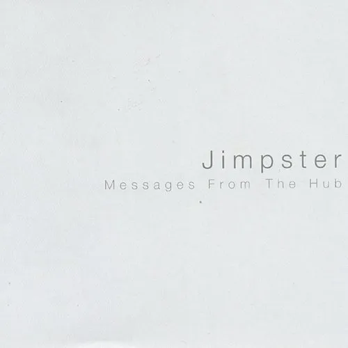 Jimpster - Messages from the Hub