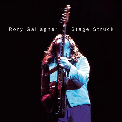 Rory Gallagher - Stage Struck [Remaster]