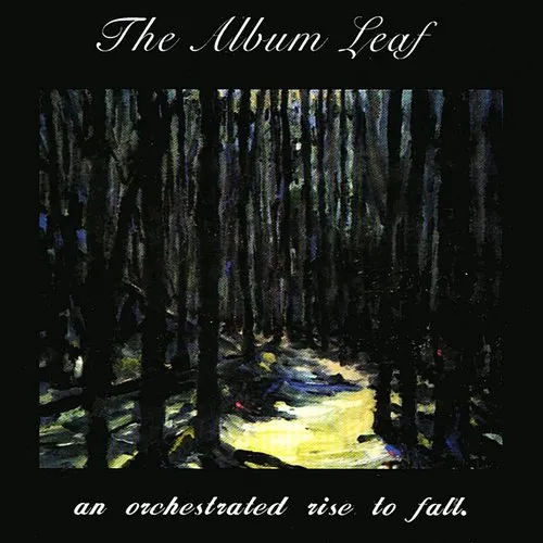 Album Leaf - An Orchestrated Rise To Fall