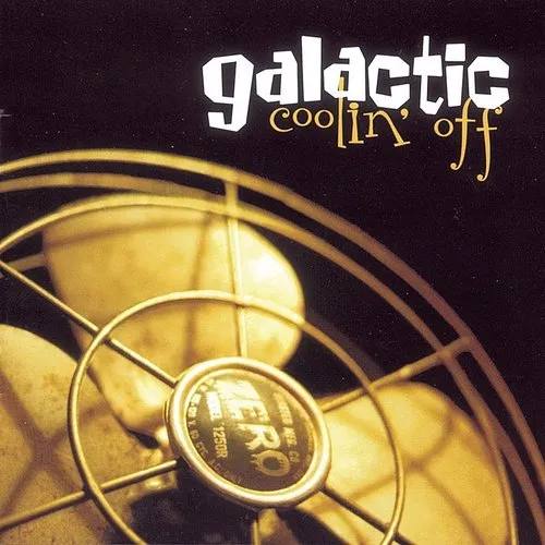 Galactic - Coolin' Off