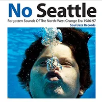 No Seattle: Forgotten Sounds of the North West
