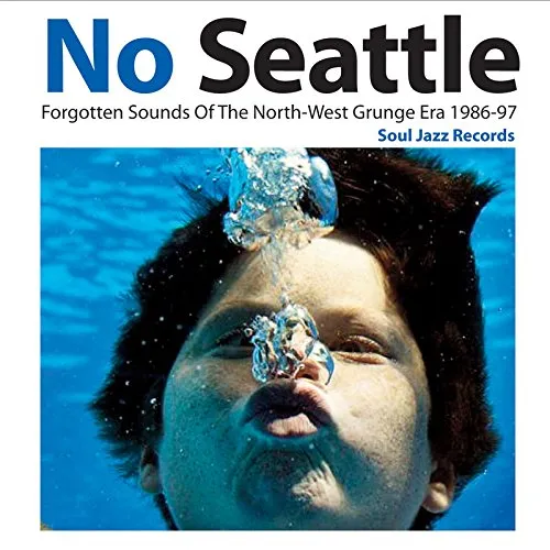 Soul Jazz Records Presents - No Seattle: Forgotten Sounds of the North West vinyl record cover