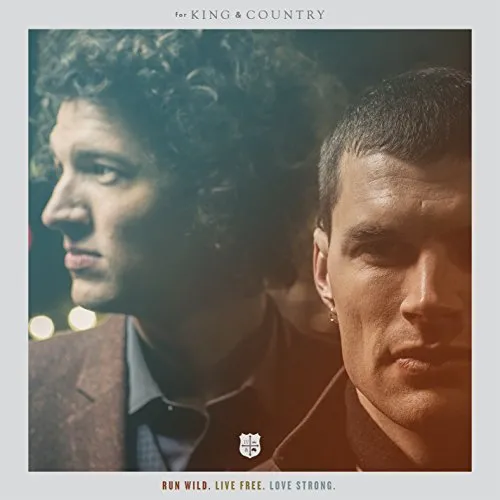 For King & Country - Run Wild Live Free Love Strong (The american Edition) vinyl record cover