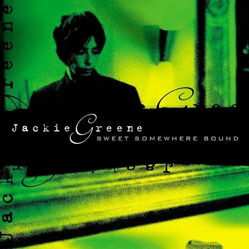 Jackie Greene - Sweet Somewhere Bound [Digipak]