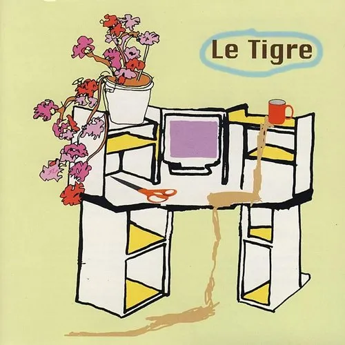 Le Tigre - From The Desk Of Mr. Lady