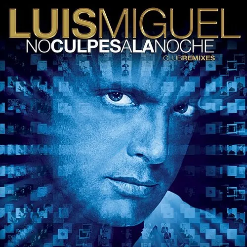 Luis Miguel - No Culpes a La Noche