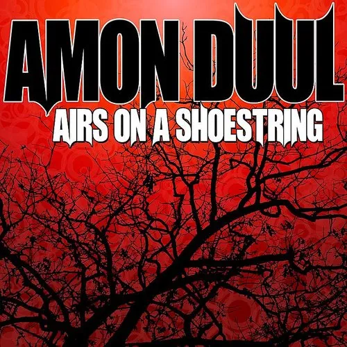 Amon Duul - Airs On A Shoestring [Remastered] (Rpkg)