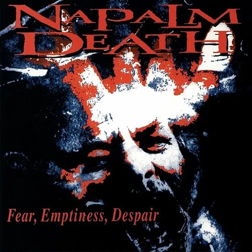 Napalm Death - Fear Emptiness Despair