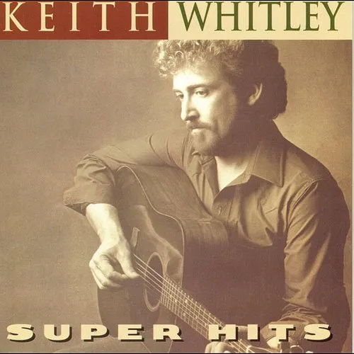 Keith Whitley - Super Hits