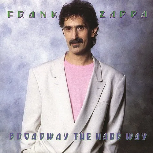Frank Zappa - Broadway the Hard Way vinyl record cover
