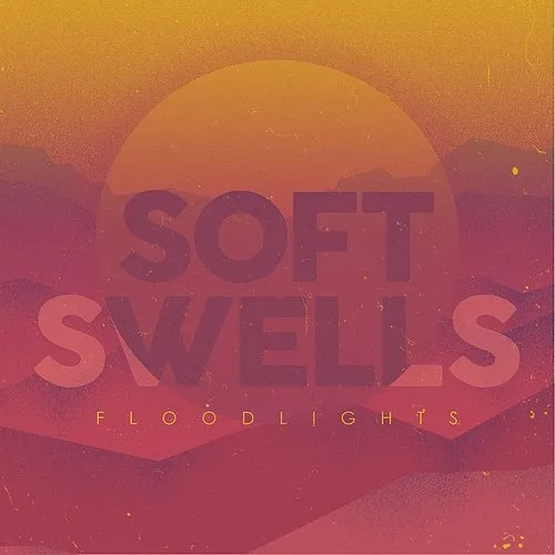 Soft Swells - Floodlights vinyl record cover