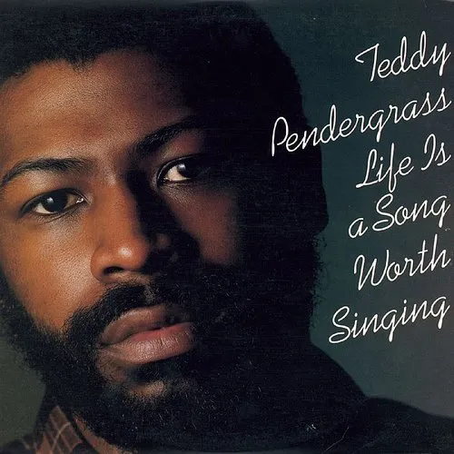 Teddy Pendergrass - Life Is A Song Worth Singing