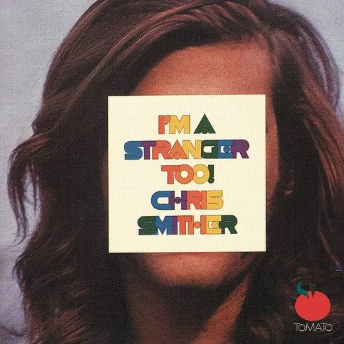 Chris Smither - I'm a Stranger Too!
