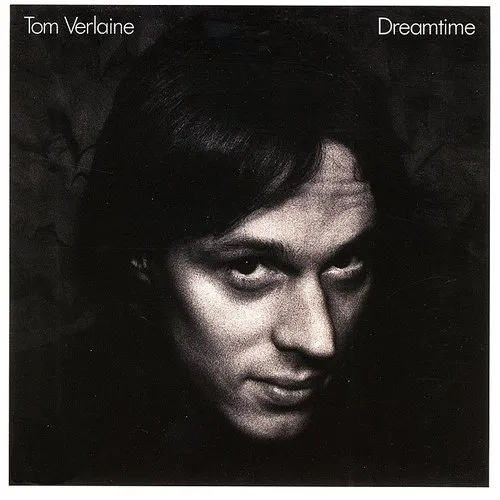 Tom Verlaine - Dreamtime