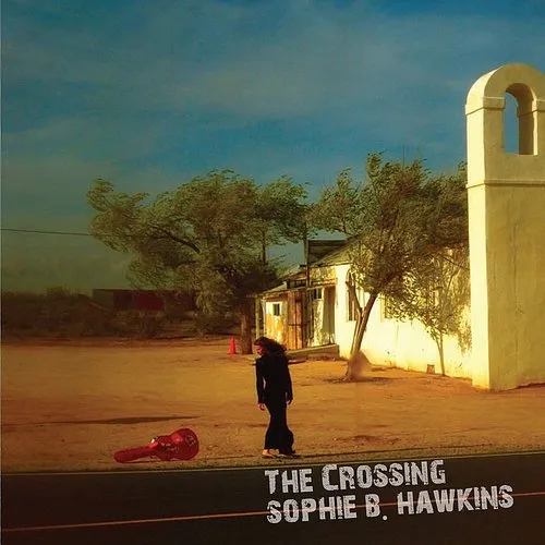 Sophie B. Hawkins - Crossing