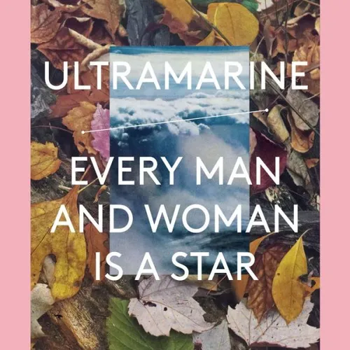 Ultramarine - Every Man & Woman Is A Star [Vinyl]