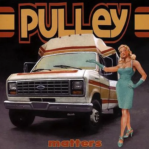 Pulley - Matters
