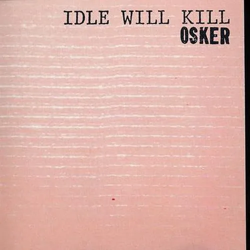 Osker - Idle Will Kill vinyl record cover