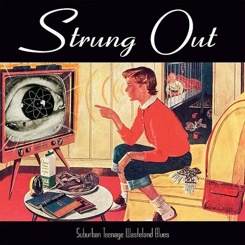 Strung Out - Suburban Teenage Wasteland Blues (Reissue)