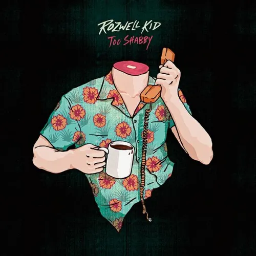 Rozwell Kid - Too Shabby vinyl record cover