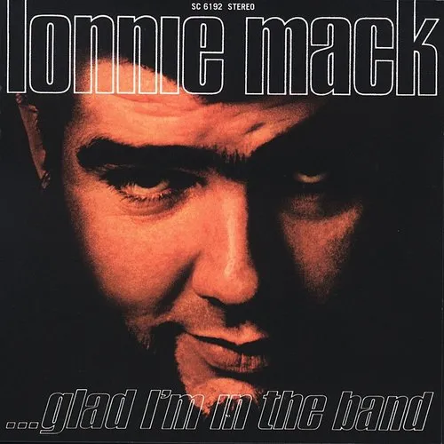 Lonnie Mack - Glad I'm in the Band