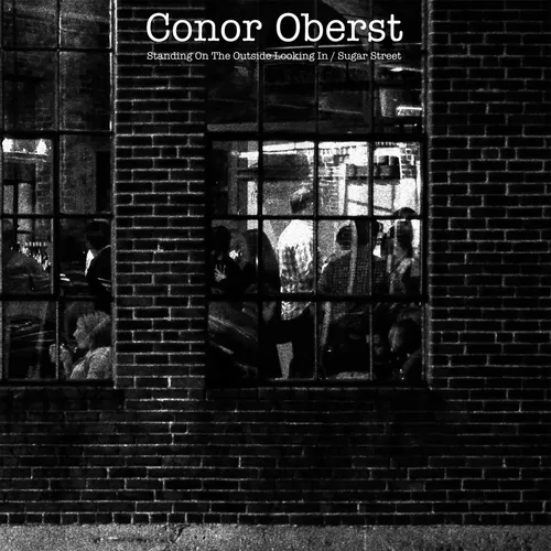 Conor Oberst - Standing on the Outside Looking In/Sugar Street