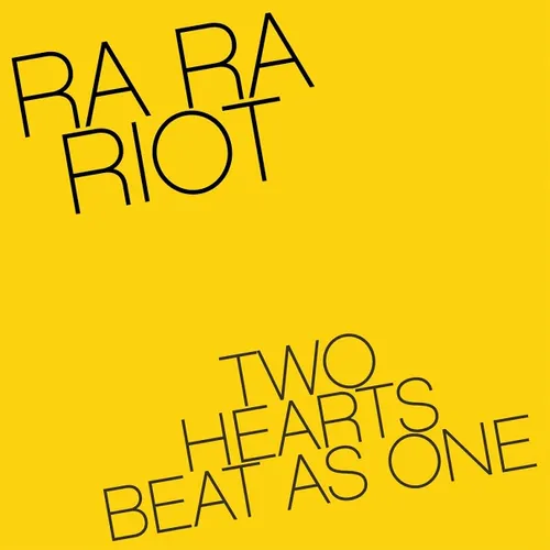 Ra Ra Riot - Two Hearts Beat As One