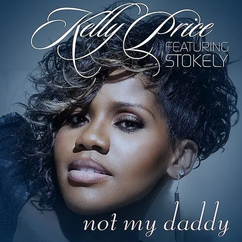 Kelly Price - Not My Daddy - Single