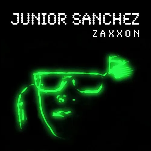 Junior Sanchez - Zaxxon