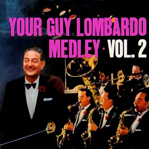 Guy Lombardo - Your Guy Lombardo Medley Vol 2