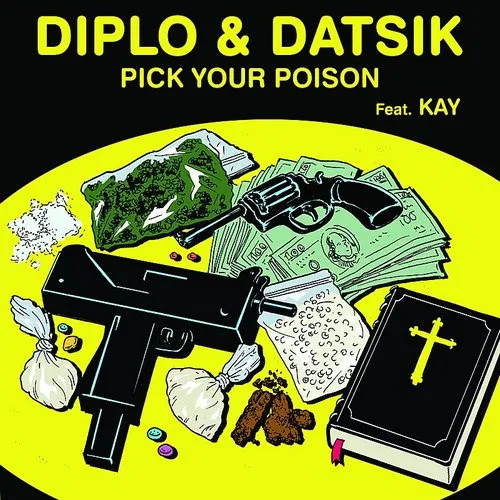 Diplo - Pick Your Poison Feat. Kay