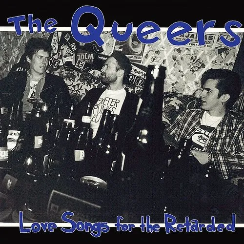 The Queers - Love Songs For The Retarded