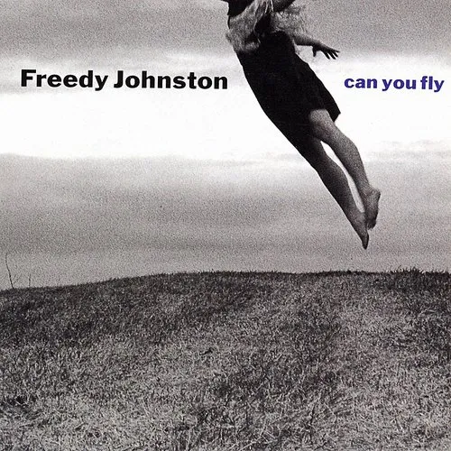 Freedy Johnston - Can You Fly