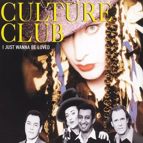 Culture Club - I Just Wanna Be Loved