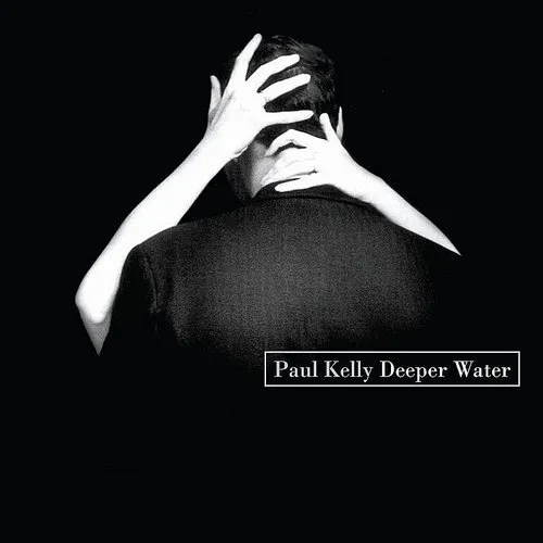 Paul Kelly - Deeper Water vinyl record cover