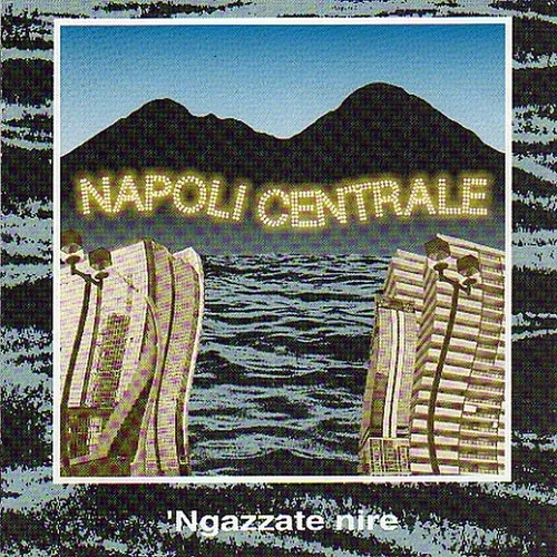 Napoli Centrale - Ngazzate Nire [Deluxe] (Ita)