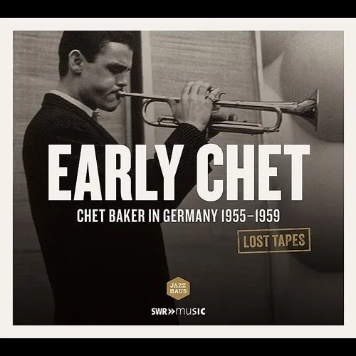Lost Tapes-Early Chet Baker In Germany 1955-1959