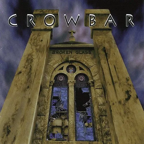 Crowbar - Broken Glass