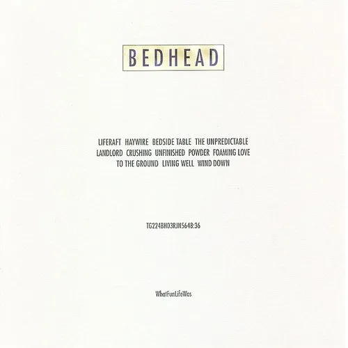 Bedhead - What Fun Life Was [Reissue]