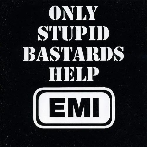 Only Stupid Bastards Help EMI